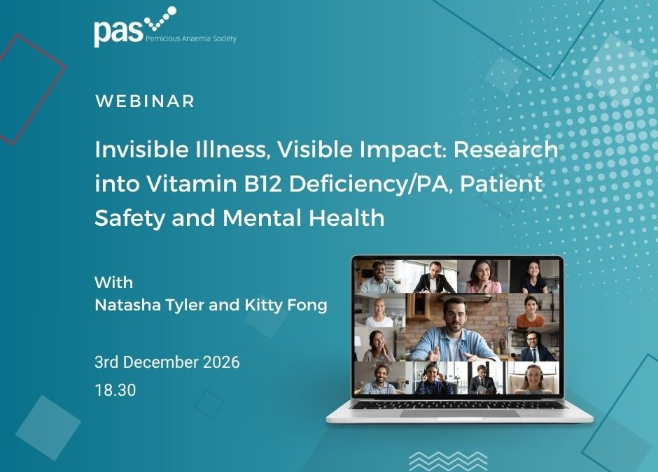 Invisible Illness, Visible Impact: Research into Vitamin B12 Deficiency/PA, Patient Safety and Mental Health